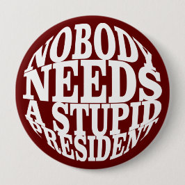 Niemand heeft een stuitend President nodig Ronde Button 4,0 Cm