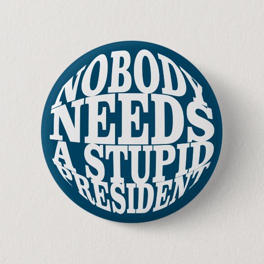 Niemand heeft een stuitend President nodig Ronde Button 5,7 Cm (Voorkant)