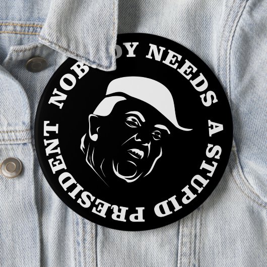 Niemand heeft een stuitend President nodig Ronde Button 6,0 Cm (In situ)