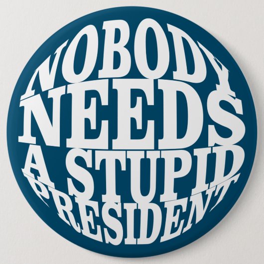 Niemand heeft een stuitend President nodig Ronde Button 6,0 Cm (Voorkant)