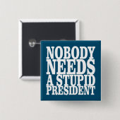 Niemand heeft een stuitend President nodig Vierkante Button 5,1 Cm (Voorkant /achterkant)