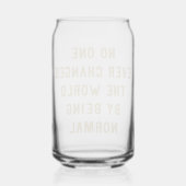 Niemand heeft ooit de wereld veranderd door normaa blikvorm glas (Achterkant)