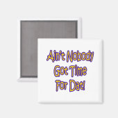 Niemand heeft tijd voor dat! magneet (Voorkant / Achterkant)