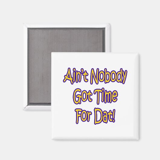 Niemand heeft tijd voor dat! magneet (Voorkant / Achterkant)