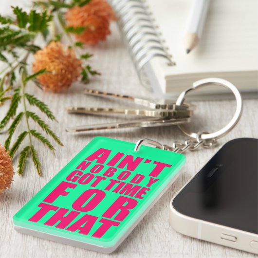 Niemand heeft tijd voor dat Sleutelhanger dat dbl (Voorkant Rechts)