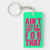 Niemand heeft tijd voor dat Sleutelhanger dat dbl (Voorkant)