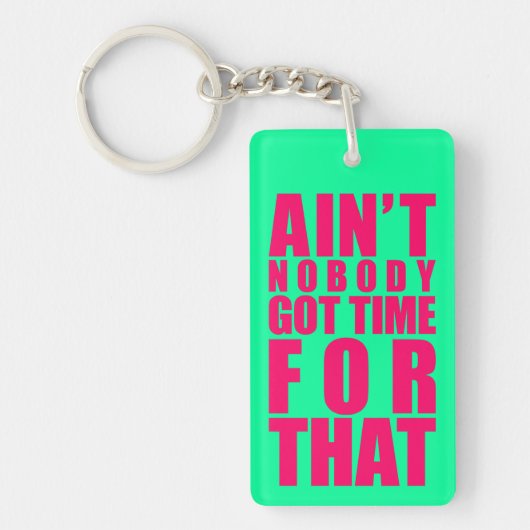 Niemand heeft tijd voor dat Sleutelhanger dat dbl (Voorkant)