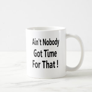Niemand heeft tijd voor dat thema koffiemok