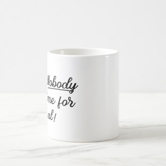 Niemand heeft tijd voor die grappige humor koffiemok (Center)