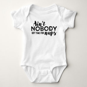 Niemand heeft tijd voor Naps Baby Shirt