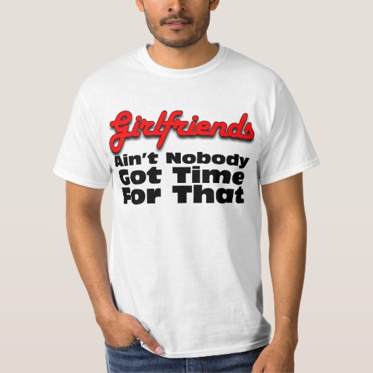 Niemand heeft tijd voor Vriendinnen T-shirt (Voorkant)