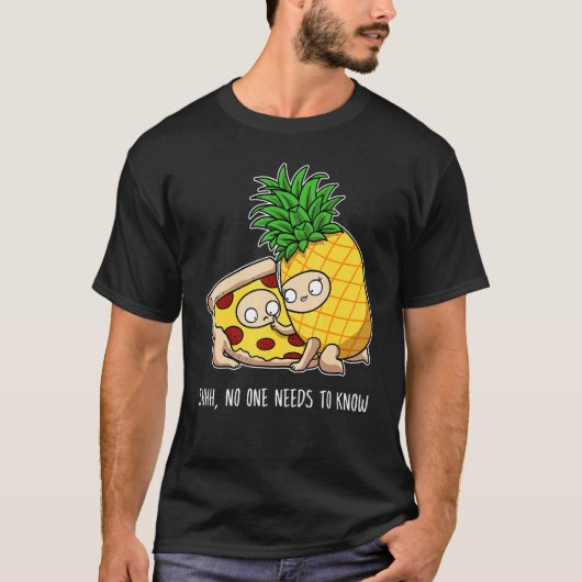 Niemand hoeft Pepperoni ananas pizza te kennen T-shirt (Voorkant)