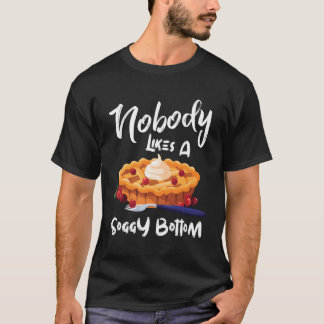 Niemand houdt van een drassige bodembakker die voe t-shirt