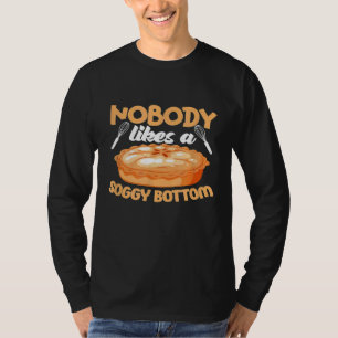 Niemand Houdt van een Drillerige Bodem Bakker T-shirt