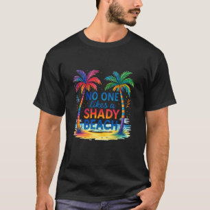 Niemand Houdt van een Schaduwrijk Strand Zomer T-shirt