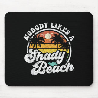 Niemand houdt van een schaduwrijke strand grappige muismat
