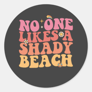 Niemand houdt van een schaduwrijke strand groovy ronde sticker