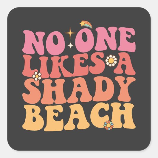 Niemand houdt van een schaduwrijke strand groovy vierkante sticker (Voorkant)