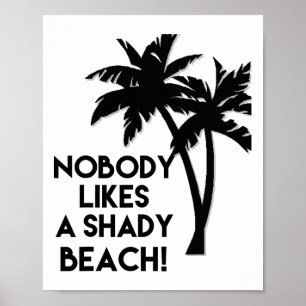 Niemand houdt van een Shady Beach Palm Beaches T-s Poster