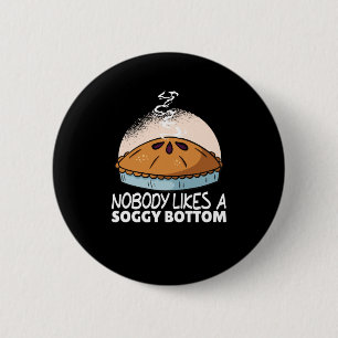 Niemand houdt van een soggy Bottom Funny Apple Pie Ronde Button 5,7 Cm