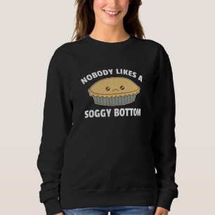 Niemand houdt van een soggy Bottom Funny Apple Pie Trui