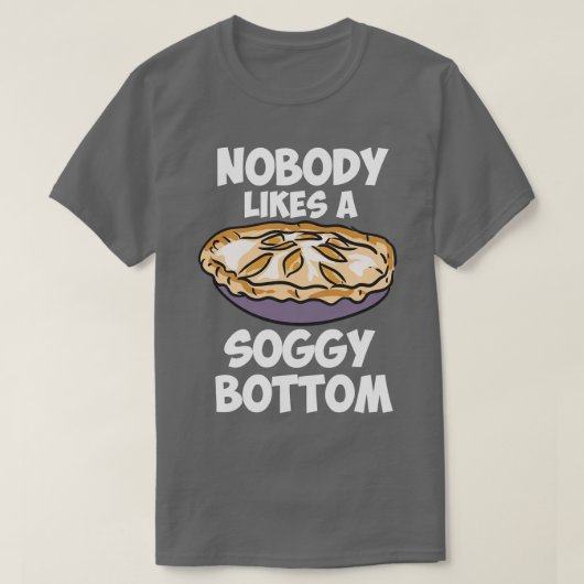 Niemand houdt van een soggy Bottom T-shirt (Design voorkant)