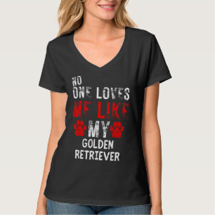 Niemand houdt van mij zoals mijn Golden Retriever  T-shirt