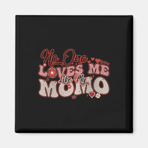 Niemand houdt van mij zoals mijn Momo Groovy Moede Magneet
