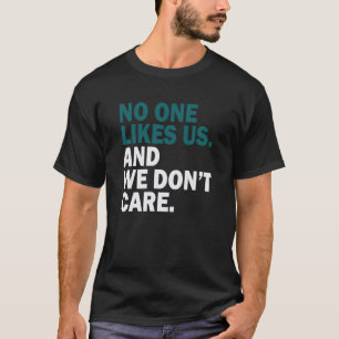 Niemand houdt van ons dat we er niet om geven 2 t-shirt