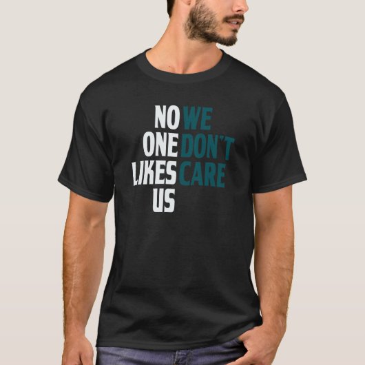 Niemand houdt van ons dat we het niet schelen. t-shirt (Voorkant)