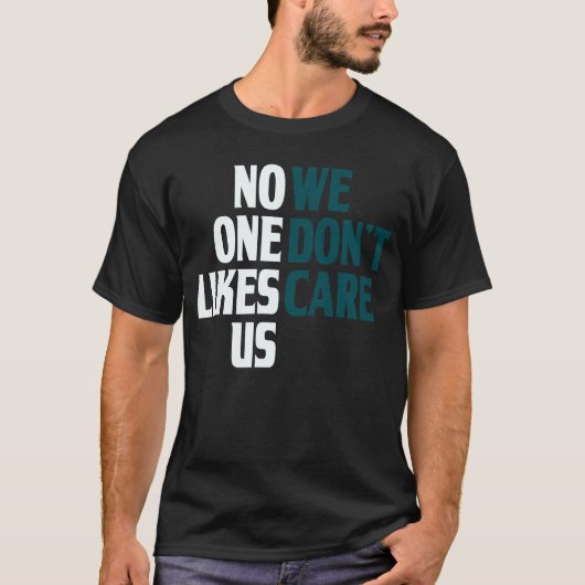 Niemand houdt van ons dat we het niet schelen. t-shirt (Voorkant)