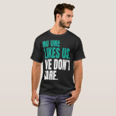 Niemand houdt van ons dat we niet direct Motivatie T-shirt (Voorkant volledig)