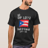Niemand houdt van San German zoals ik Puerto Rico T-shirt (Voorkant)