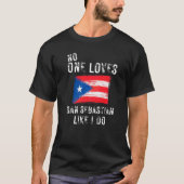 Niemand houdt van San Sebastian alsof ik Puerto Ri T-shirt (Voorkant)