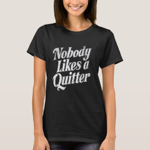 Niemand houdt van stoppen t-shirt