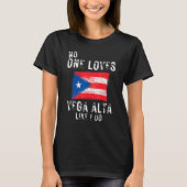Niemand houdt van Vega Alta alsof ik Puerto Rico d T-shirt (Voorkant)