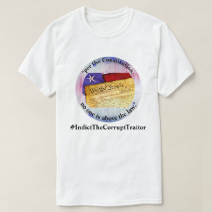 "niemand is boven de wet."#IndictTheCorruptTraitor T-shirt