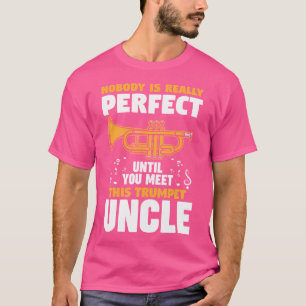 Niemand is een perfecte trompet oom trompetten t-shirt