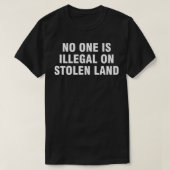 Niemand is illegaal op gestolen grond (8) t-shirt (Design voorkant)