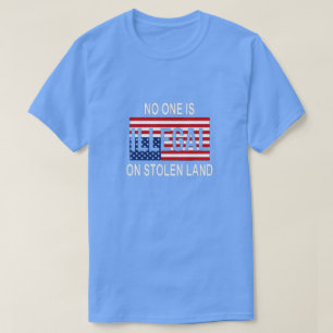 Niemand is illegaal op gestolen grond t-shirt