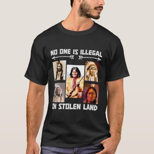 Niemand is illegaal op gestolen grond t-shirt (Voorkant)