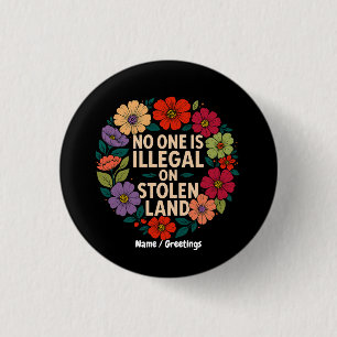 Niemand is Illegaal op Gestolen Land Inheemse Trot Ronde Button 3,2 Cm