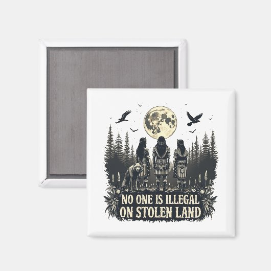 Niemand is illegaal op gestolen land Native Americ Magneet (Voorkant / Achterkant)