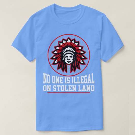 NIEMAND IS ILLEGAAL OP STOLEN LAND Native American T-shirt (Design voorkant)