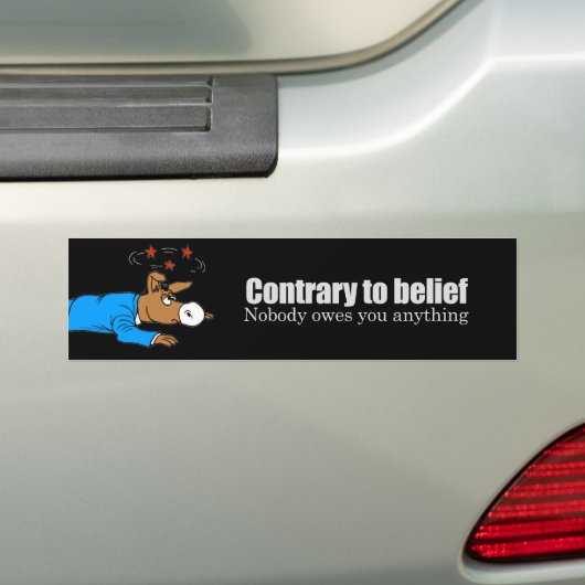 Niemand is je iets schuldig. bumpersticker (Op auto)