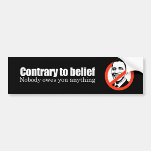 Niemand is je iets schuldig. bumpersticker