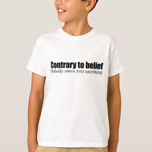 Niemand is je iets verschuldigd t-shirt (Voorkant)