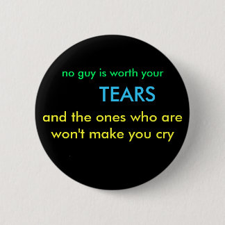 Niemand is je waard, TEARS, en degenen die... Ronde Button 5,7 Cm