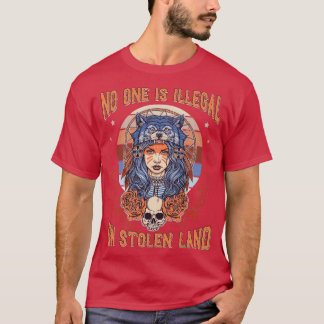 Niemand is onwettig op gestolen land Native Americ T-shirt