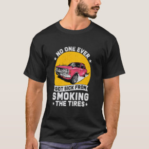 Niemand is ooit ziek geworden door banden te roken t-shirt